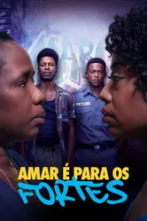 Amar é Para os Fortes постер