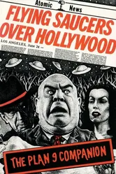 Flying Saucers Over Hollywood: The «Plan 9» Companion постер