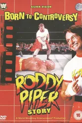 Born to Controversy: The Roddy Piper Story постер