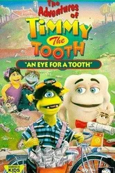 The Adventures of Timmy the Tooth: An Eye for a Tooth постер