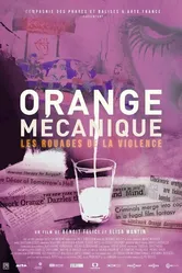 Orange mécanique, les rouages de la violence постер
