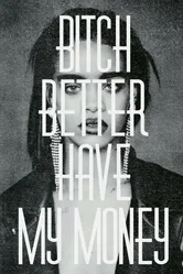 Rihanna: Bitch Better Have My Money постер