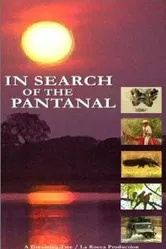 In Search of the Pantanal постер