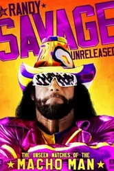 Randy Savage Unreleased: The Unseen Matches of the Macho Man постер