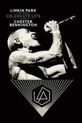 Linkin Park and Friends: Celebrate Life in Honor of Chester Bennington постер