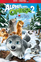 Альфа и Омега: Приключения праздничного воя 2013 постер