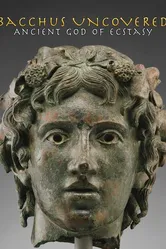 Bacchus Uncovered: Ancient God of Ecstasy постер