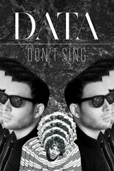 Data: Don't Sing постер