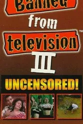 Banned from Television III постер