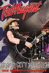 Ted Nugent: Motor City Mayhem - The 6,000th Concert постер