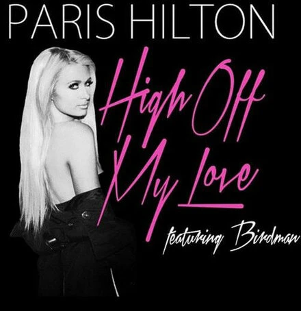 Постер Paris Hilton Feat. Birdman: High Off My Love