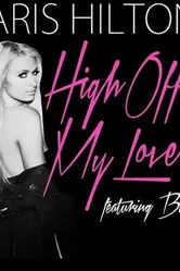 Paris Hilton Feat. Birdman: High Off My Love постер