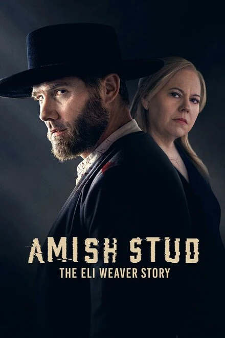Постер Amish Stud: The Eli Weaver Story