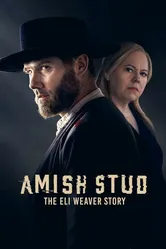 Amish Stud: The Eli Weaver Story постер