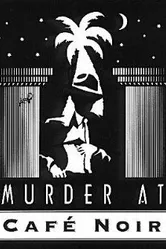 Murder at Cafe Noir постер