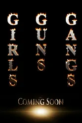 Girls, Guns & Gangs постер