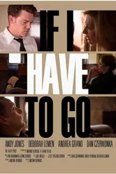 If I Have to Go постер
