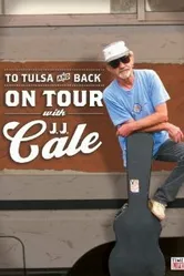 To Tulsa and Back: On Tour with J.J. Cale постер