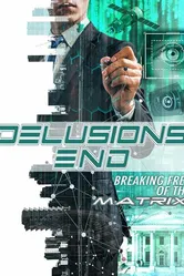 Delusions End: Breaking Free of the Matrix постер