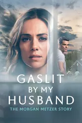 Gaslit by My Husband: The Morgan Metzer Story постер