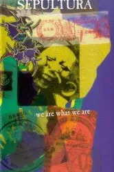 Sepultura: We Are What We Are постер