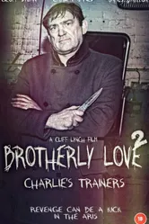 Brotherly Love 2 Charlie's Trainers постер