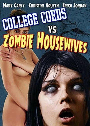 Постер College Coeds vs. Zombie Housewives