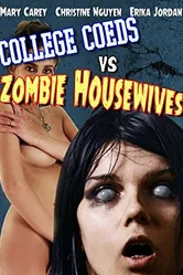College Coeds vs. Zombie Housewives постер