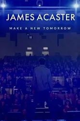 James Acaster: Make a New Tomorrow постер