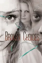 Broken Choices постер