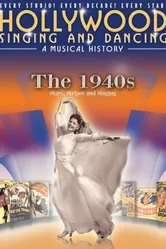 Hollywood Singing and Dancing: A Musical History - The 1940s: Stars, Stripes and Singing постер