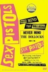 Classic Albums: Never Mind the Bollocks, Here's the Sex Pistols постер