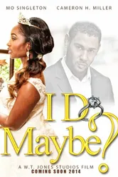 I Do, Maybe? постер