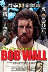 The Life and Legend of Bob Wall постер