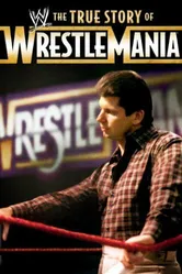 The True Story of WrestleMania постер