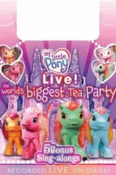 My Little Pony Live! The World's Biggest Tea Party постер