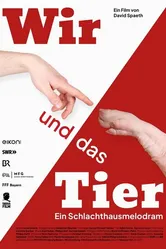 Wir und das tier - Ein schlachthausmelodram постер