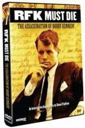 RFK Must Die: The Assassination of Bobby Kennedy постер
