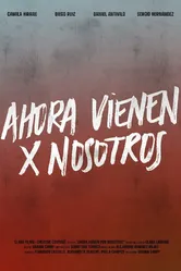 Ahora Vienen Por Nosotros постер