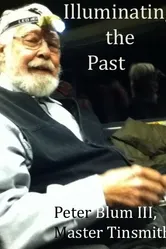 Peter Blum III: Master Tinsmith - Illuminating the Past постер
