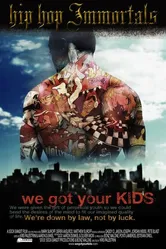 Hip Hop Immortals We Got Your Kids постер