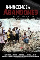Innocence Abandoned: Street Kids of Haiti постер