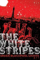 White Stripes: Under Blackpool Lights постер