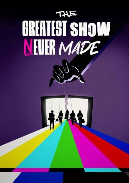 Постер The Greatest Show Never Made