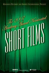 The 2007 Academy Award Nominated Short Films: Live Action постер