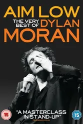 Aim Low: The Best of Dylan Moran постер