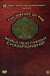 WWE: History of the World Heavyweight Championship постер