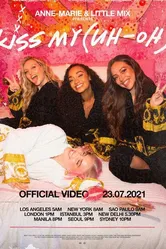 Anne-Marie & Little Mix: Kiss My (Uh Oh) постер