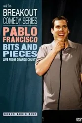 Pablo Francisco: Bits and Pieces - Live from Orange County постер