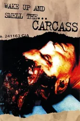 Wake Up and Smell the Carcass постер